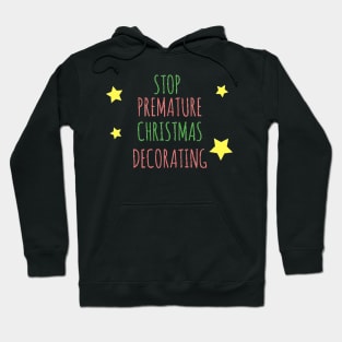 Stop Premature Christmas Decorating shirt Hoodie